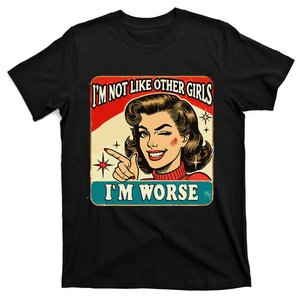 IM Not Like Other IM Worse T-Shirt