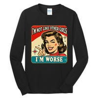 IM Not Like Other IM Worse Tall Long Sleeve T-Shirt