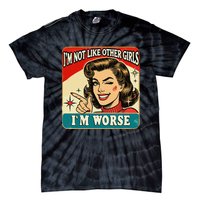 IM Not Like Other IM Worse Tie-Dye T-Shirt