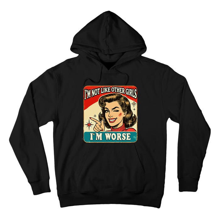 IM Not Like Other IM Worse Tall Hoodie