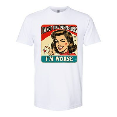 IM Not Like Other IM Worse Softstyle CVC T-Shirt