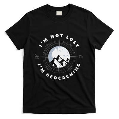 IM Not Lost IM Geocacher Funny Geocacher Geocache T-Shirt