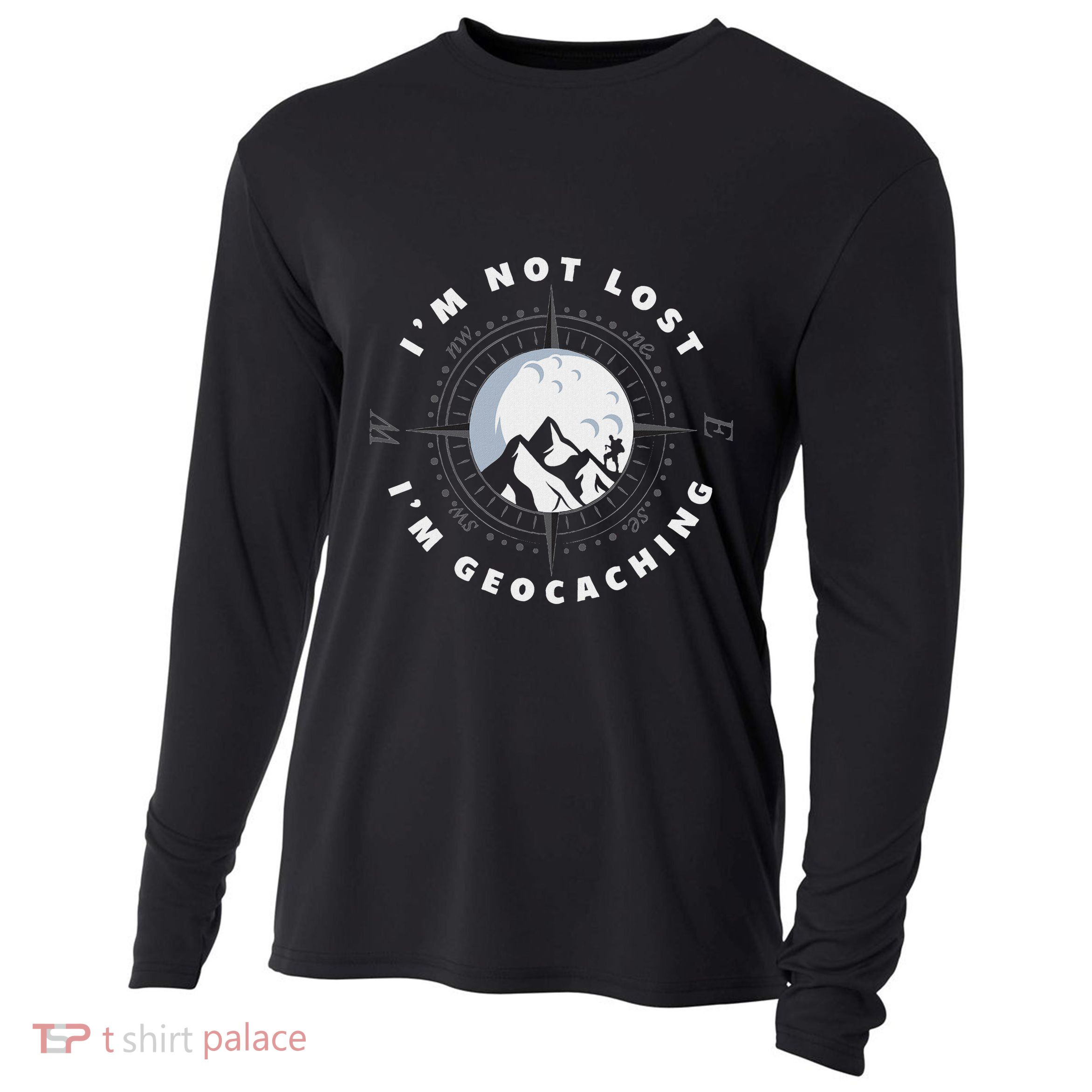 IM Not Lost IM Geocacher Funny Geocacher Geocache Cooling Performance Long Sleeve Crew