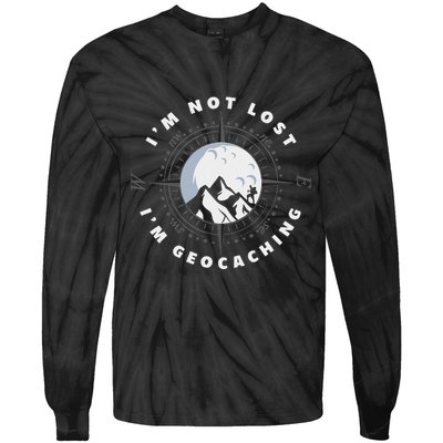 IM Not Lost IM Geocacher Funny Geocacher Geocache Tie-Dye Long Sleeve Shirt