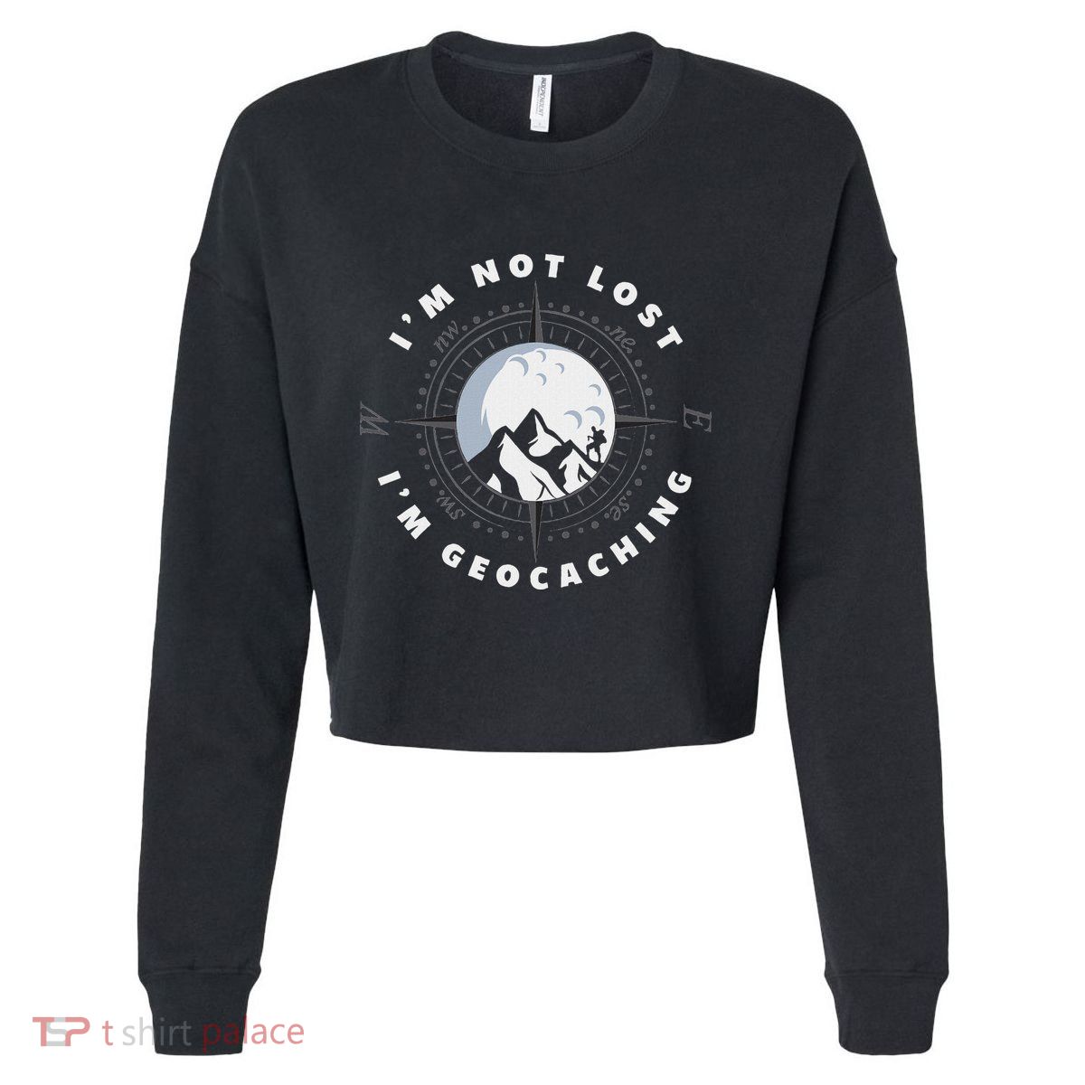 IM Not Lost IM Geocacher Funny Geocacher Geocache Cropped Pullover Crew