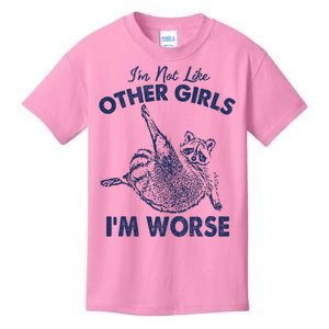 Im Not Like Other Girl Im Worse Raccoon Lover Kids T-Shirt