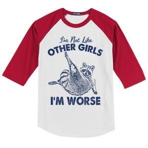 Im Not Like Other Girl Im Worse Raccoon Lover Kids Colorblock Raglan Jersey