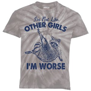 Im Not Like Other Girl Im Worse Raccoon Lover Kids Tie-Dye T-Shirt