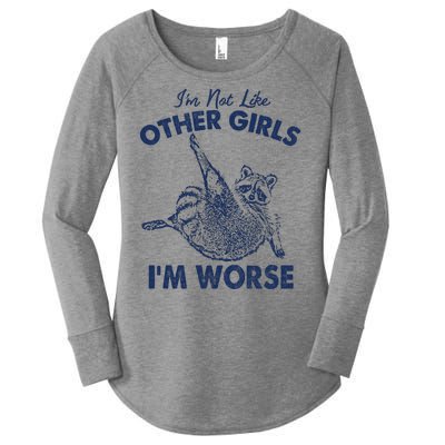 Im Not Like Other Girl Im Worse Raccoon Lover Women's Perfect Tri Tunic Long Sleeve Shirt