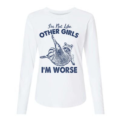 Im Not Like Other Girl Im Worse Raccoon Lover Womens Cotton Relaxed Long Sleeve T-Shirt