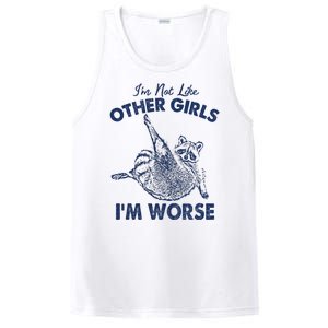 Im Not Like Other Girl Im Worse Raccoon Lover PosiCharge Competitor Tank