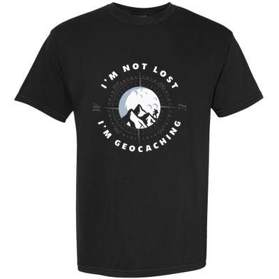 Im Not Lost Im Geocacher Funny Geocacher Geocache Garment-Dyed Heavyweight T-Shirt