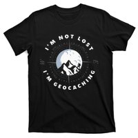 Im Not Lost Im Geocacher Funny Geocacher Geocache T-Shirt