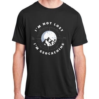 Im Not Lost Im Geocacher Funny Geocacher Geocache Adult ChromaSoft Performance T-Shirt