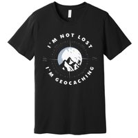 Im Not Lost Im Geocacher Funny Geocacher Geocache Premium T-Shirt