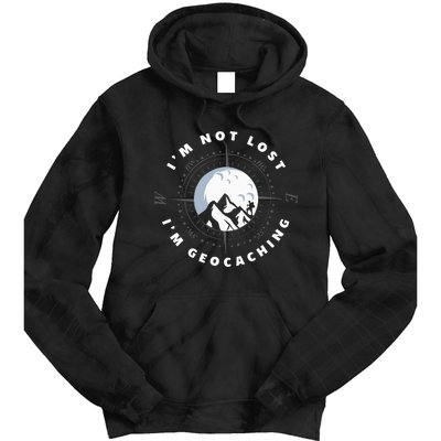 Im Not Lost Im Geocacher Funny Geocacher Geocache Tie Dye Hoodie