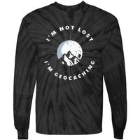 Im Not Lost Im Geocacher Funny Geocacher Geocache Tie-Dye Long Sleeve Shirt