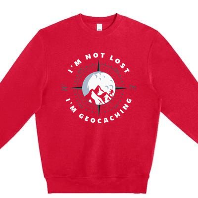 Im Not Lost Im Geocacher Funny Geocacher Geocache Premium Crewneck Sweatshirt