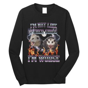 IM Not Like Other IM Worse Possum Funny Long Sleeve Shirt