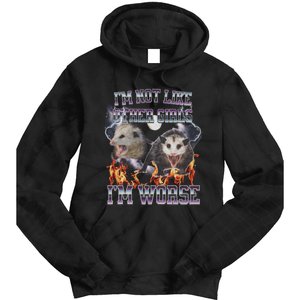 IM Not Like Other IM Worse Possum Funny Tie Dye Hoodie