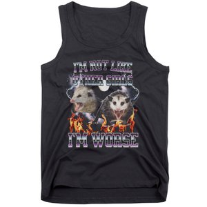 IM Not Like Other IM Worse Possum Funny Tank Top