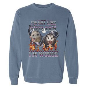 IM Not Like Other IM Worse Possum Funny Garment-Dyed Sweatshirt