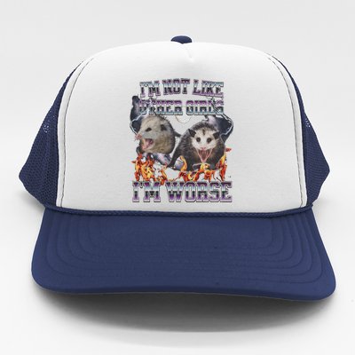 IM Not Like Other IM Worse Possum Funny Trucker Hat