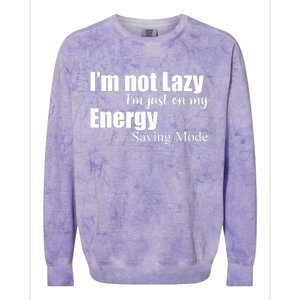 I'm Not Lazy I'm Just On My Energy Saving Mode Colorblast Crewneck Sweatshirt