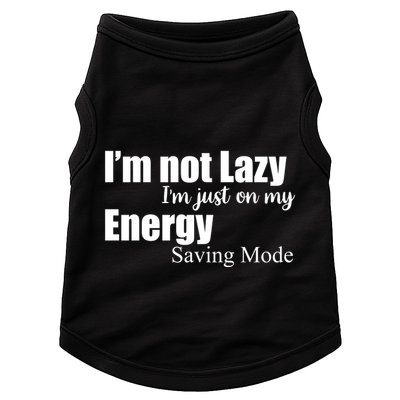 I'm Not Lazy I'm Just On My Energy Saving Mode Doggie Tank