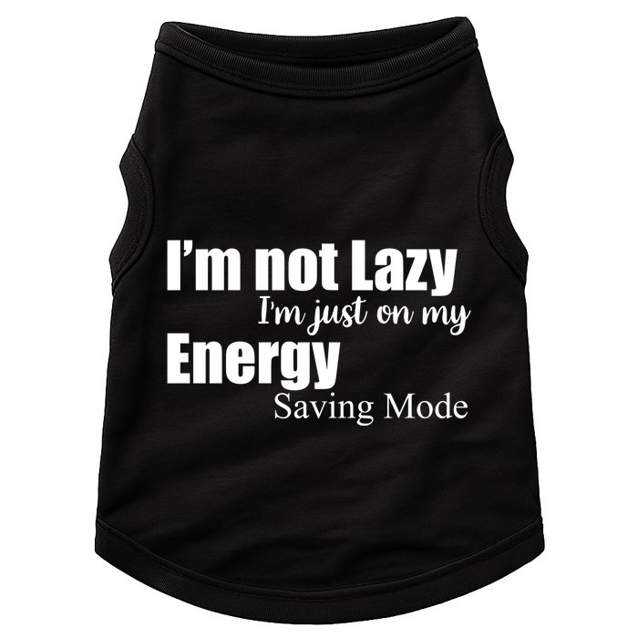 I'm Not Lazy I'm Just On My Energy Saving Mode Doggie Tank