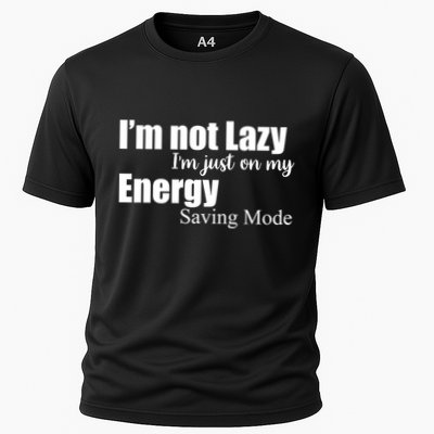 I'm Not Lazy I'm Just On My Energy Saving Mode Performance Shirt