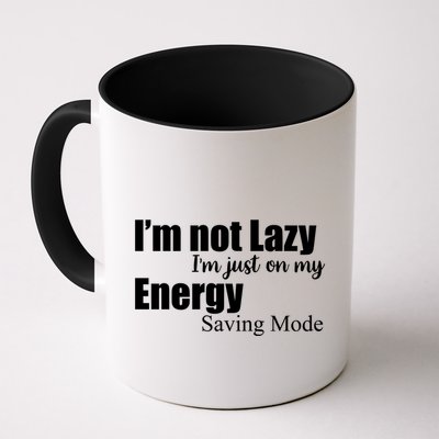 I'm Not Lazy I'm Just On My Energy Saving Mode Mug