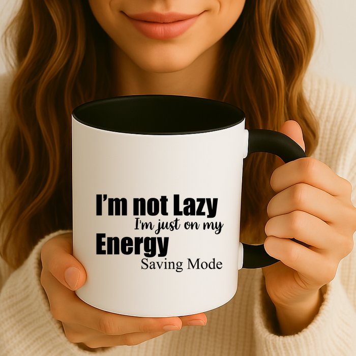 I'm Not Lazy I'm Just On My Energy Saving Mode Mug