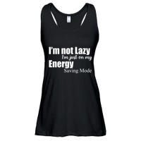 I'm Not Lazy I'm Just On My Energy Saving Mode Ladies Essential Flowy Tank