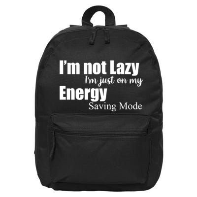 I'm Not Lazy I'm Just On My Energy Saving Mode 16 in Basic Backpack