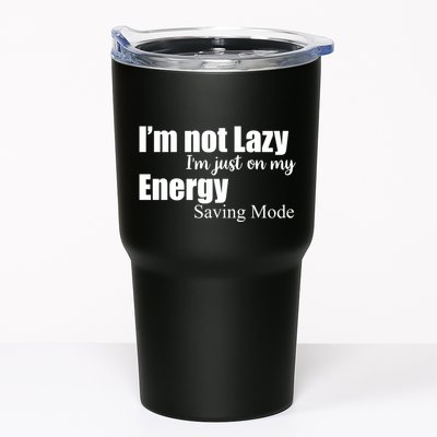 I'm Not Lazy I'm Just On My Energy Saving Mode Tumbler