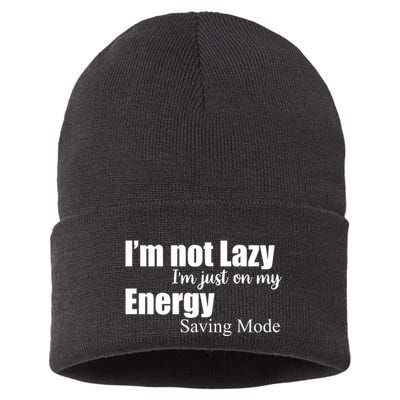 I'm Not Lazy I'm Just On My Energy Saving Mode Sustainable Knit Beanie