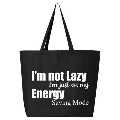 I'm Not Lazy I'm Just On My Energy Saving Mode 25L Jumbo Tote