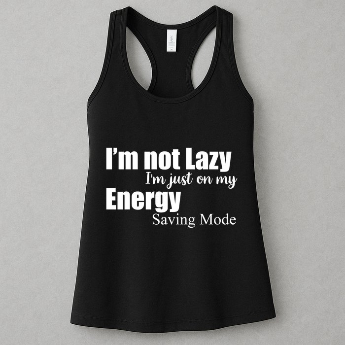 I'm Not Lazy I'm Just On My Energy Saving Mode Womens Tank Top