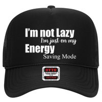 I'm Not Lazy I'm Just On My Energy Saving Mode Trucker Hat