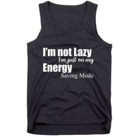 I'm Not Lazy I'm Just On My Energy Saving Mode Tank Top