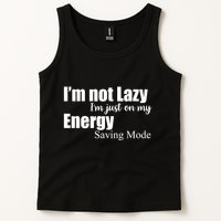 I'm Not Lazy I'm Just On My Energy Saving Mode Tank Top