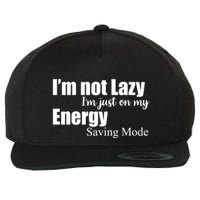 I'm Not Lazy I'm Just On My Energy Saving Mode Wool Snapback Cap
