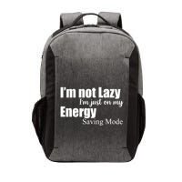 I'm Not Lazy I'm Just On My Energy Saving Mode Vector Backpack