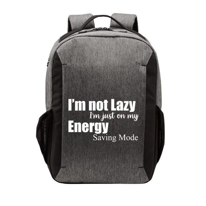 I'm Not Lazy I'm Just On My Energy Saving Mode Vector Backpack