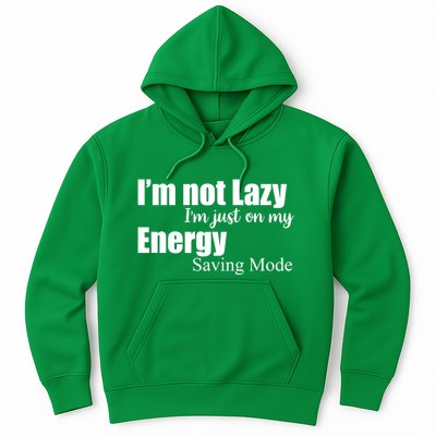 I'm Not Lazy I'm Just On My Energy Saving Mode Hoodie