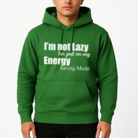 I'm Not Lazy I'm Just On My Energy Saving Mode Hoodie