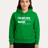 I'm Not Lazy I'm Just On My Energy Saving Mode Hoodie
