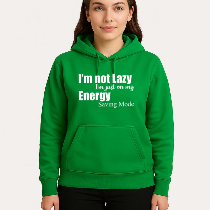 I'm Not Lazy I'm Just On My Energy Saving Mode Hoodie