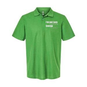 I'm Not Lazy I'm Just On My Energy Saving Mode Softstyle Adult Sport Polo